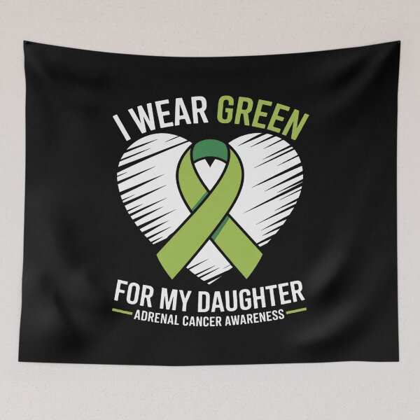 Item preview, I wear GREEN for my DAUGHTER ADRENAL CANCER Awareness designed and sold by fferomananul.