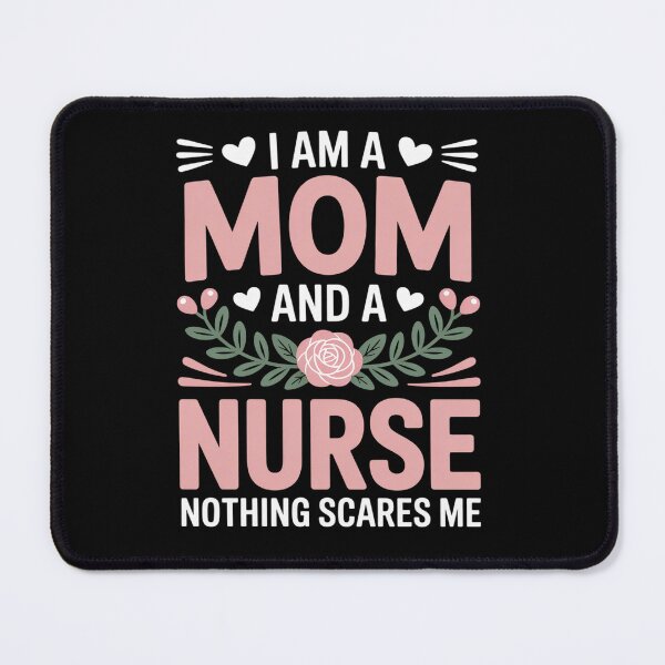 Item preview, I Am A Mom And An Nurse Nothing Scares Me designed and sold by fferomananul.