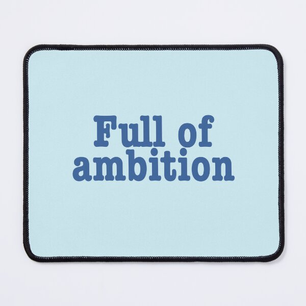 Item preview, Full of ambition designed and sold by Mountain-Point.