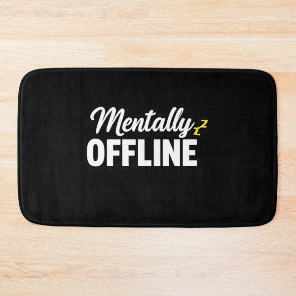 Item preview, Mentally Offline Funny Introvert Quote Design designed and sold by Artbysarmina.