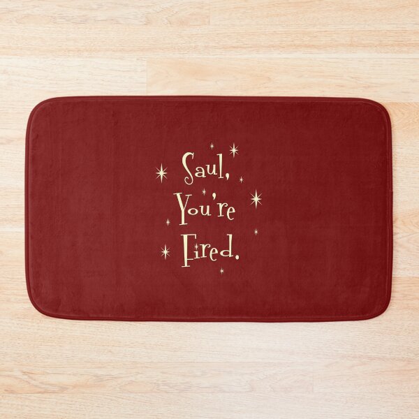 Item preview, Saul, You're Fired. designed and sold by Normbot2000.