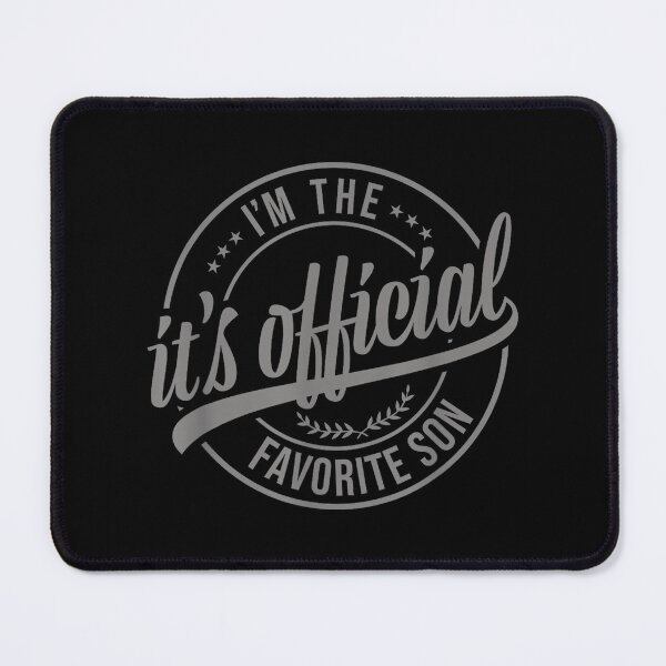 Item preview, Its Official im The Favorite Son designed and sold by JanetteNWillis.