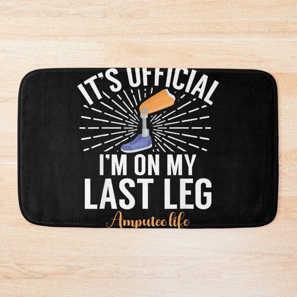 Item preview, Its Official Im On My Last Leg Amputee L Amputation Funny designed and sold by JanetteNWillis.