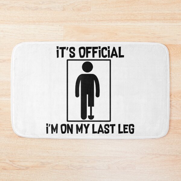 Item preview, It's Official I'm On My Last Leg Amputee Funny designed and sold by JanetteNWillis.
