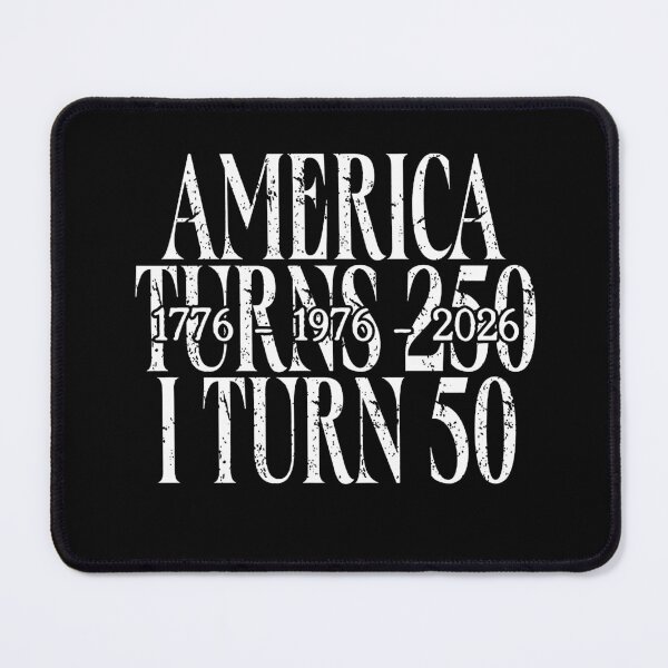 Item preview, America Turns 250 I Turn 50 1776 - 1976 - 2026 designed and sold by RamneekFraty.