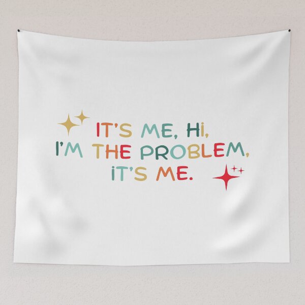 Item preview, It’s me, hi, I’m the problem, it’s me designed and sold by Dondonmart.
