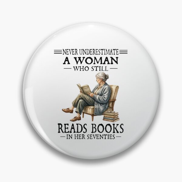 Item preview, Never Underestimate A Woman Who Still Reads Books In Her Seventies designed and sold by RamneekFraty.