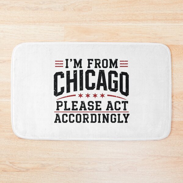 Item preview, Im From Chicago Please Act Accordingly Funny City Pride Design designed and sold by kiralynstration.