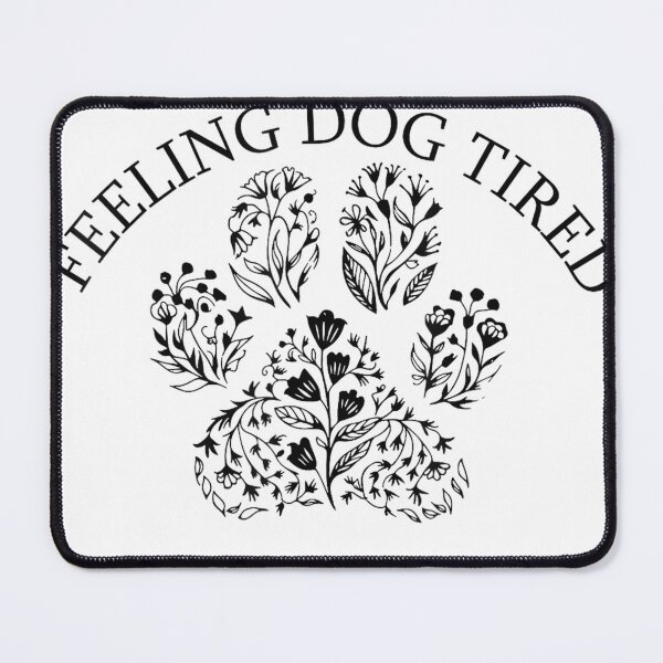 Item preview, Feeling Dog Tired Funny Dog Lovers For Mom Men Women T-Shirt designed and sold by gidget-gadget.