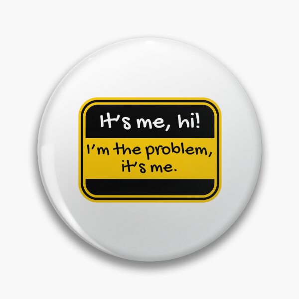 Item preview, It’s me, hi, I’m the problem, it’s me designed and sold by Dondonmart.