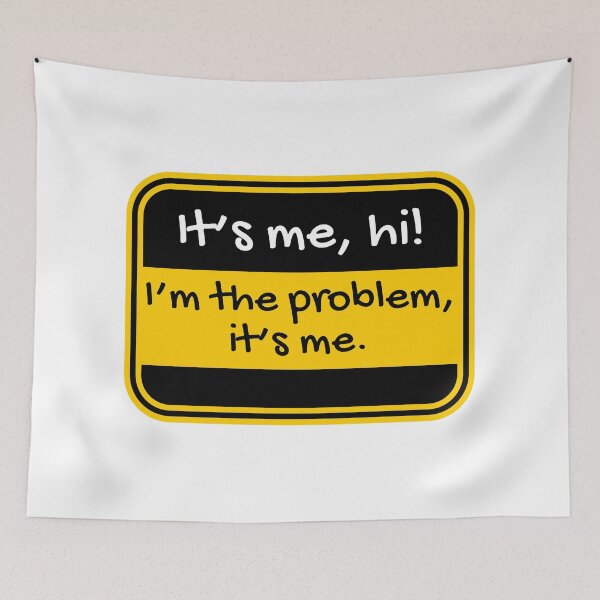 Item preview, It’s me, hi, I’m the problem, it’s me designed and sold by Dondonmart.
