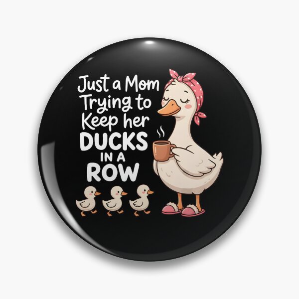 Item preview, Just A Mom Trying To Keep Her Ducks in A Row designed and sold by Ellafeingold.