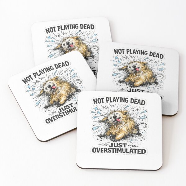 Item preview, Not Playing Dead Overstimulated Dog Humorous Neurodivergent Quote designed and sold by chattsuede.