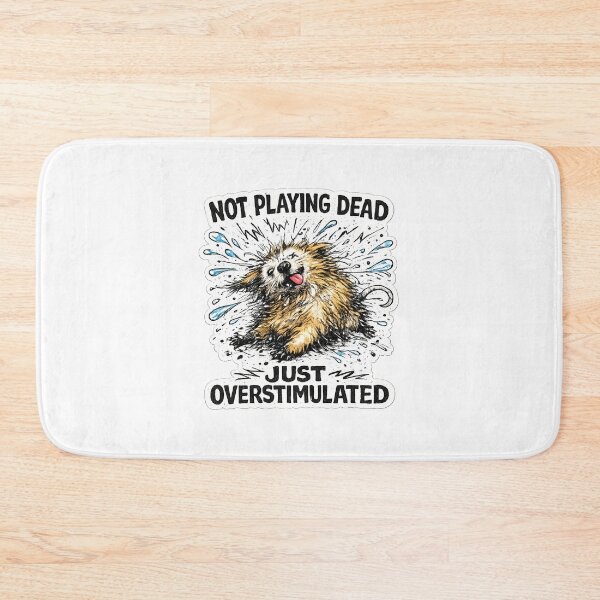 Item preview, Not Playing Dead Overstimulated Dog Humorous Neurodivergent Quote designed and sold by chattsuede.