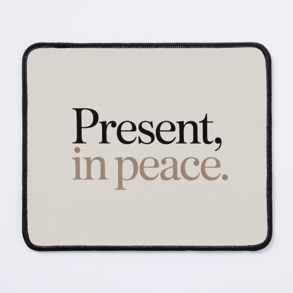 Item preview, Present, In Peace – Minimal Mindful Living & Inner Calm Quote Design designed and sold by Irene Catchmind.