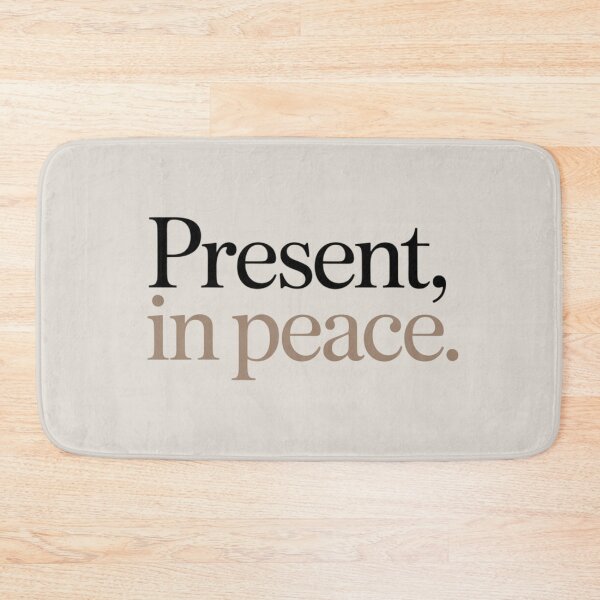 Item preview, Present, In Peace – Minimal Mindful Living & Inner Calm Quote Design designed and sold by Irene Catchmind.