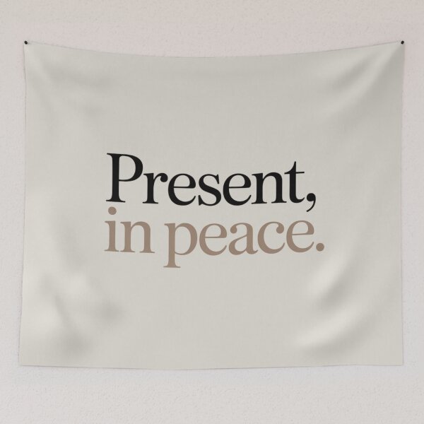Item preview, Present, In Peace – Minimal Mindful Living & Inner Calm Quote Design designed and sold by Irene Catchmind.