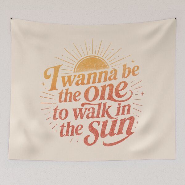 Item preview,  I Wanna Be The One To Walk In The Sun designed and sold by JoelmaQ.