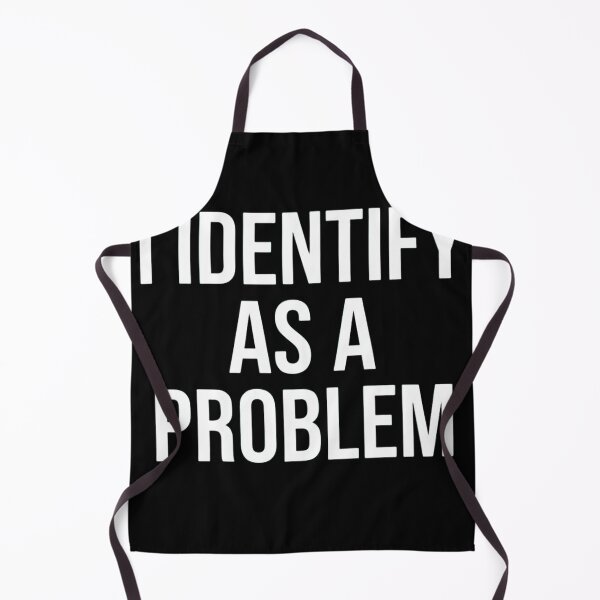Item preview, I Identify As A Problem - Funny Sarcastic Meme Quote designed and sold by haitrieuic96.