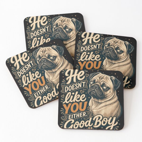 Item preview, Funny Sarcastic Pug Dog - He Doesn't Like You Either Good Boy designed and sold by haitrieuic96.