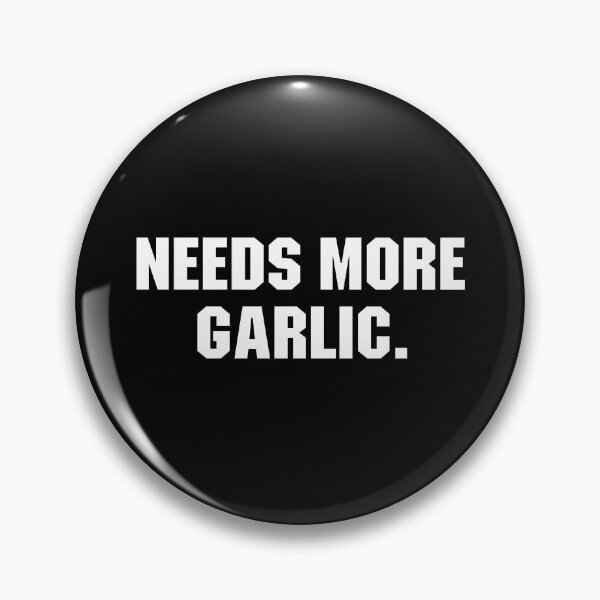 Item preview, Needs More Garlic designed and sold by adiamawarney.