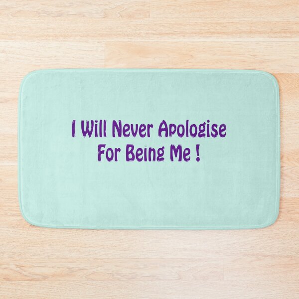 Item preview, QUOTE, I WILL NEVER APOLOGISE FOR BEING ME ! designed and sold by Barbara Jean Photo Art And Design.