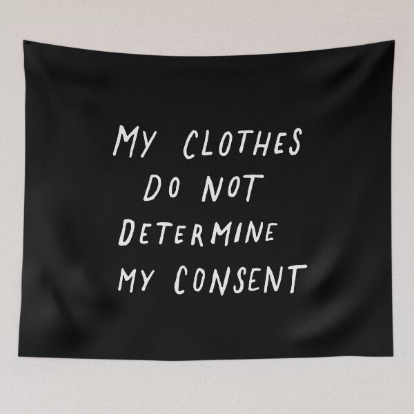 Item preview, My Clothes Do Not Determine My Consent designed and sold by Me And The Moon.
