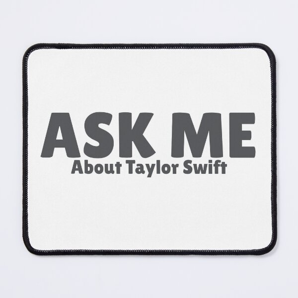 Item preview, Ask Me About Taylor Swift designed and sold by For-The-Fans.
