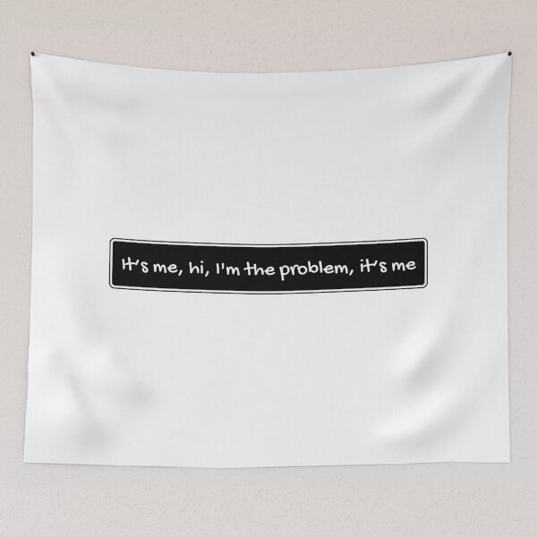 Item preview, It’s me, hi, I’m the problem, it’s me designed and sold by Dondonmart.
