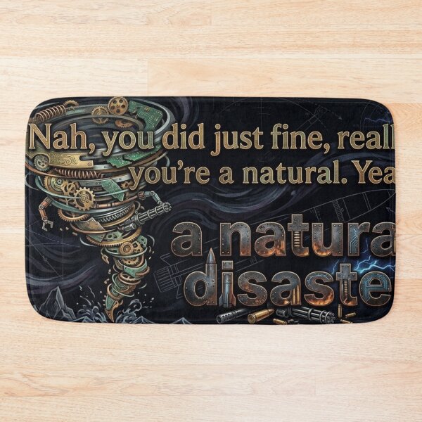 Item preview, Funny Quote Lines: Yeah, A Natural Disaster designed and sold by Uniqueartai.