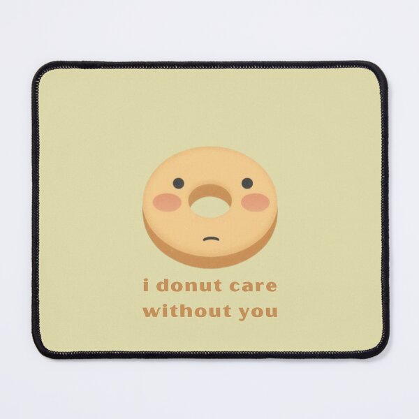 Item preview, I Donut Care Without You - Cute Pun | TeeHee Puns Funny Design designed and sold by TeeHee Puns.
