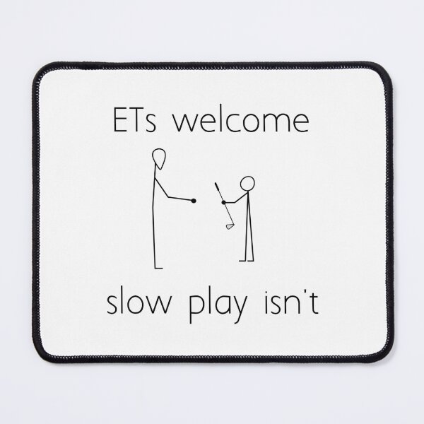 Item preview, ETs welcome slow play isn't designed and sold by Ice Breakers .