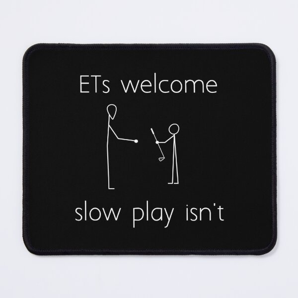 Item preview, ETs welcome slow play isn't designed and sold by Ice Breakers .