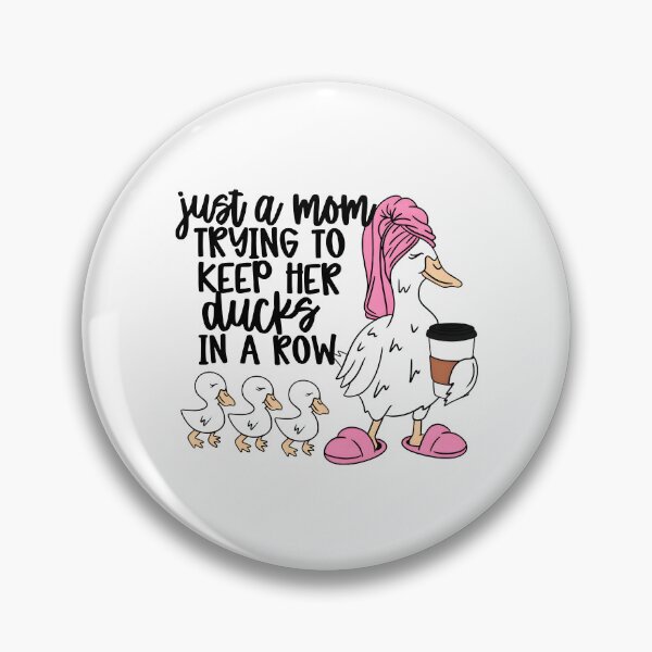 Item preview, Just A Mom Trying To Keep Her Ducks in A Row designed and sold by Worlddoodlex.