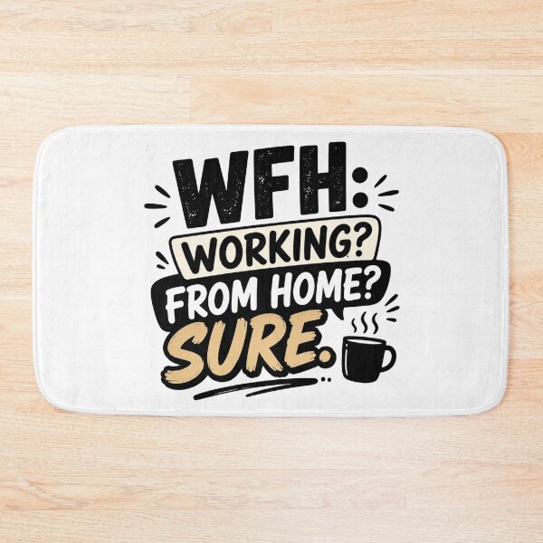 Item preview, WFH: Working From Home? Sure – Funny Remote Work Typography designed and sold by TommyArt94.