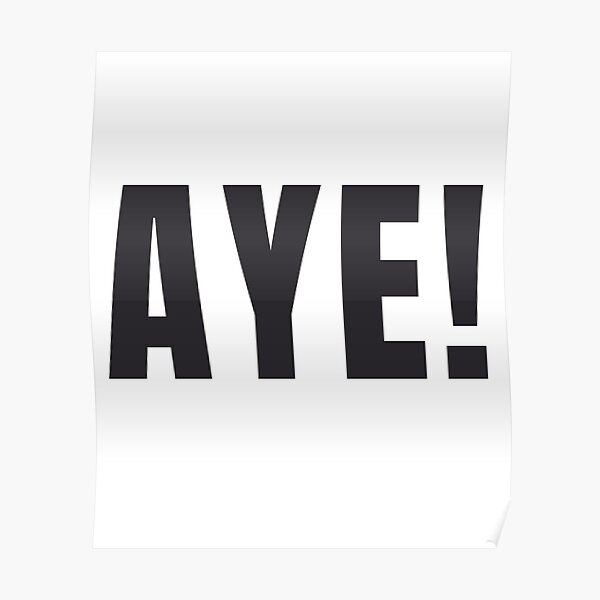 "Say AYE Scotland's Bold Way to Say Yes A Bold Scottish Way (Design