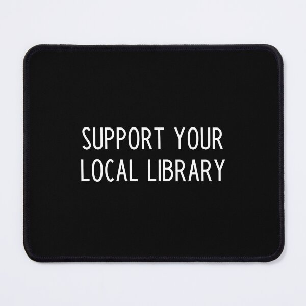 Item preview, Support Your Local Library designed and sold by kapotka.