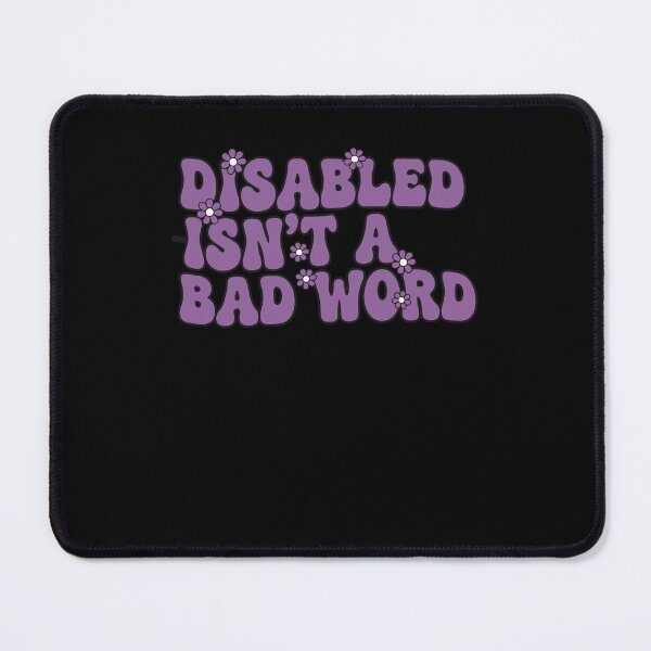 Item preview, Disability Awareness Disabled Isn't A Bad Word designed and sold by LuminOrb.