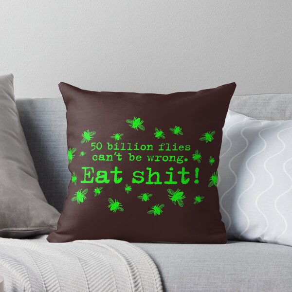 Item preview, 50 billion flies can not be wrong. Eat Shit! fly designed and sold by Helen-Storm.
