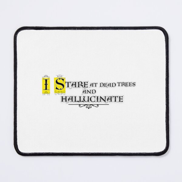 Item preview, Stare At Dead Trees And Hallucinate Book Lover Design designed and sold by Snedsdigital.