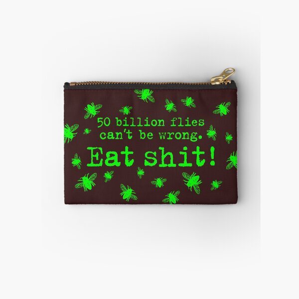 Item preview, 50 billion flies can not be wrong. Eat Shit! fly designed and sold by Helen-Storm.