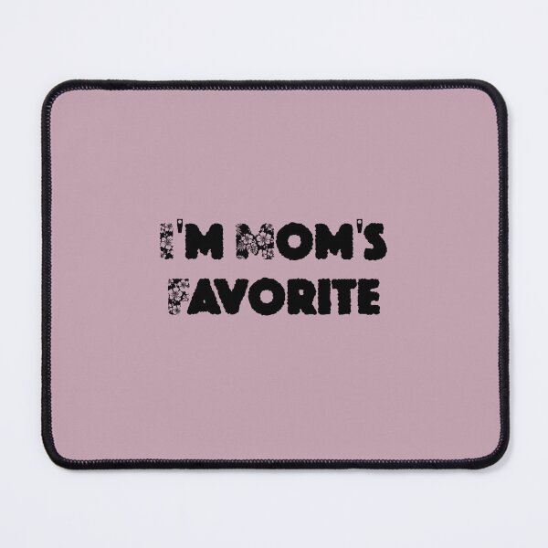 Item preview, I'm Mom's Favorite designed and sold by QukiDesign.