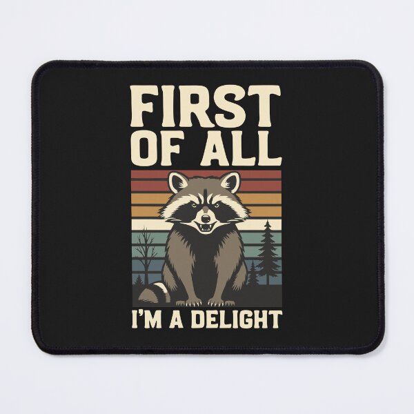 Item preview, Angry Raccoon First of All I'm A Delight Racoon Funny Gifts for Men Women designed and sold by alenaz.