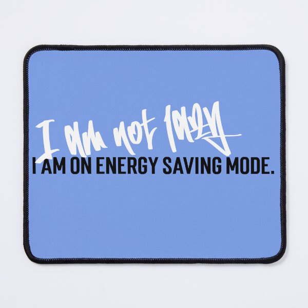 Item preview, I am not lazy. I am on energy saving mode designed and sold by DuffWebTShirts.
