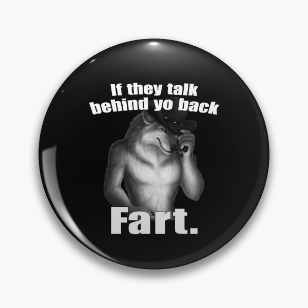 Item preview,  If They Talk Behind Your Back Fart designed and sold by rcgela.
