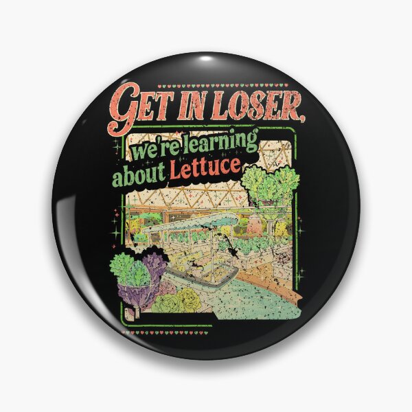 Item preview, Get in Losers We’re Going to Learn About Lettuce designed and sold by EoraccoDesigns.