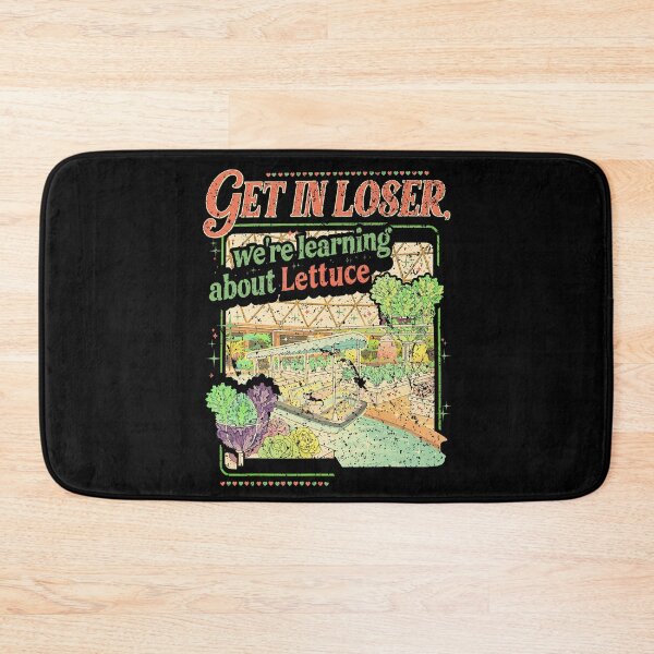 Item preview, Get in Losers We’re Going to Learn About Lettuce designed and sold by EoraccoDesigns.