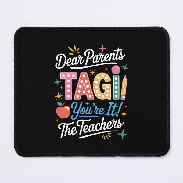 Item preview, Dear Parents Tag You're It Love Teachers Last Day of School designed and sold by SapfireStuArt.