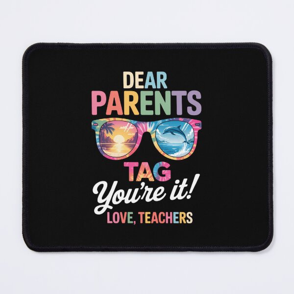 Item preview, Dear Parents Tag You're It Love Teachers Last Day Of School designed and sold by SapfireStuArt.