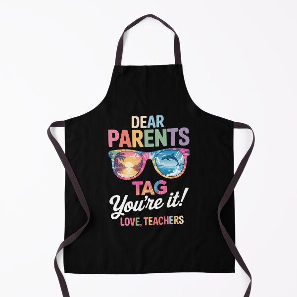 Item preview, Dear Parents Tag You're It Love Teachers Last Day Of School designed and sold by SapfireStuArt.